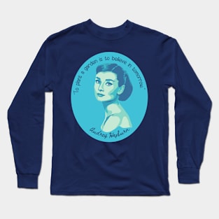 Audrey Hepburn Portrait and Quote Long Sleeve T-Shirt